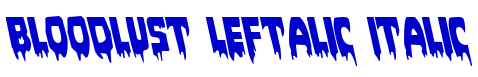 Bloodlust Leftalic Italic шрифт